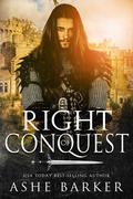 Right of Conquest (Love. Honour. Conquer. #1) by Ashe Barker