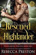Rescued By The Highlander by Rebecca Preston