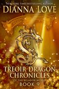 Treoir Dragon Chronicles of the Belador World: Book 9 (Chronicles of the Belador World #9) by Dianna Love