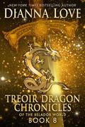 Treoir Dragon Chronicles of the Belador World: Book 8 (Chronicles of the Belador World #8) by Dianna Love