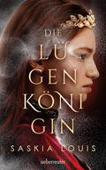 Die Lügenkönigin by Saskia Louis
