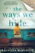 The Ways We Hide by Kristina McMorris