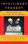 Intelligent Thought: Science Versus the Intelligent Design Movement by John Brockman