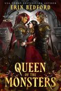 Queen of the Monsters (The Monsters You Know #3) by Erin Bedford