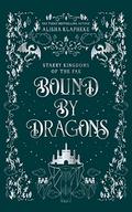 Bound by Dragons (Starry Kingdoms of the Fae #5) by Alisha Klapheke