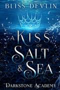 A Kiss of Salt & Sea by Bliss Devlin