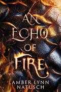 An Echo of Fire (Fireheart #1) by Amber Lynn Natusch