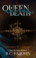 Queen Death (The Runed Series #5) by B.C. FaJohn