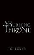 A Burning Throne (Fate of Vengeance #2) by J.D. Ronan