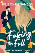 Faking the Fall (Sweater Weather #4) by Julie Christianson