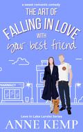 The Art of Falling in Love with Your Best Friend by Anne Kemp