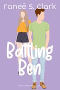 Battling Ben (Love in Little River #7) by Ranee S. Clark