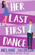 Her Last First Dance (Her Last First... #3) by Brenna Jacobs