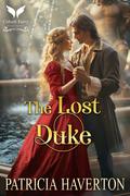 The Lost Duke: A Historical Regency Romance Novel by Patricia Haverton