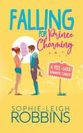 Falling for Prince Charming by Sophie-Leigh Robbins
