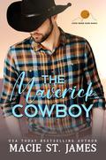 The Maverick Cowboy (Cupid Ridge Dude Ranch #1) by Macie St. James