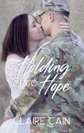 Holding On to Hope (Soldiers Overseas Romance #5) by Claire Cain