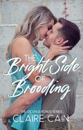 The Bright Side of Brooding (Soldiers Overseas Romance #4) by Claire Cain