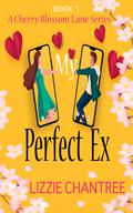 My Perfect Ex by Lizzie Chantree