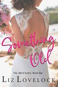 Something Old (Jilted #1) by Liz Lovelock