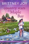 Country Stars in Maple Bay (Maple Bay #3) by Brittney Joy
