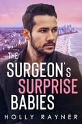 The Surgeon's Surprise Babies by Holly Rayner
