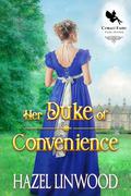 Her Duke of Convenience by Hazel Linwood