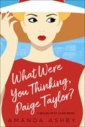 What Were You Thinking, Paige Taylor? (Belles of St. Clair #1) by Amanda Ashby