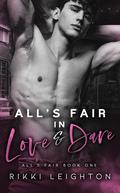 All's Fair in Love and Dare by Rikki Leighton