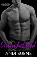 Uninhibited (Bainbridge University #3) by Andi Burns