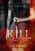 Kill for Me by T.D. Craft
