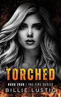 Torched (The Fire #4) by Billie Lustig