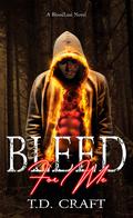 Bleed For Me by T.D. Craft