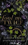 Fool Me Twice by Stephanie Hurst