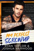 My Perfect Screwup by Ryan Taylor