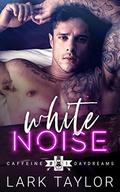 White Noise by Lark Taylor