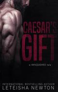 Ceasar's Gift: A Vanquished Tale by LeTeisha Newton
