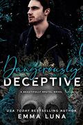 Dangerously Deceptive (Beautifully Brutal #1.5) by Emma Luna