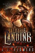 Valkyrie Landing (Valkyrie Allegiance #1) by A.J. Flowers