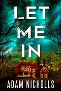 Let Me In (Morgan Young #1) by Adam Nicholls