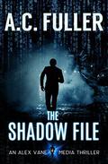 The Shadow File by A.C. Fuller