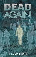 Dead Again by T.J. Garrett