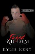 Fused With Him by Kylie Kent