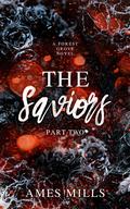 The Saviors: Part Two (Forest Grove #2) by Ames Mills