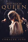 No Such Queen (Bloody Royals #2) by Coralee June