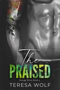 The Praised (Savage Bites #3) by Teresa Wolf