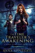 The Time Traveler's Awakening (The Magic Bound Saga #0.5) by Anna Applegate