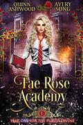 Fae Rose Academy: Year One by Avery Song, Quinn Ashwood