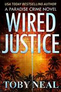 Wired Justice by Toby Neal