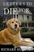 Letters to Die For (To Die For #4) by Richard Houston